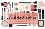 Guide d'achat de cosmétiques