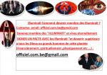 Illuminati Comment devenir membre des Illuminati ? Contactez  email: offi
